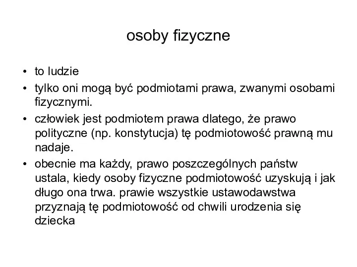 osoby fizyczne to ludzie tylko oni mogą być podmiotami prawa,