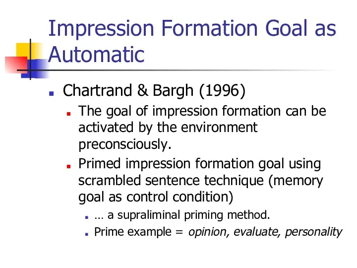 Impression Formation Goal as Automatic Chartrand & Bargh (1996) The