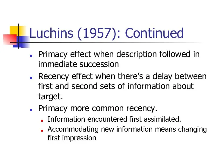 Luchins (1957): Continued Primacy effect when description followed in immediate