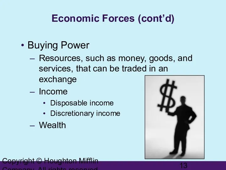 Copyright © Houghton Mifflin Company. All rights reserved. Economic Forces (cont’d) Buying Power