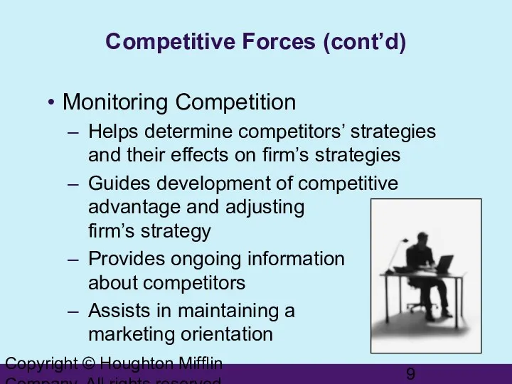 Copyright © Houghton Mifflin Company. All rights reserved. Competitive Forces (cont’d) Monitoring Competition