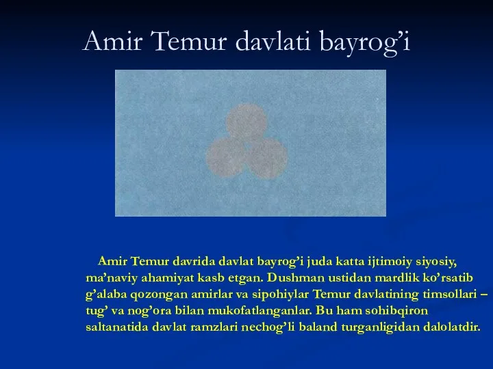 Amir Temur davlati bayrog’i Amir Temur davrida davlat bayrog’i juda