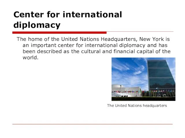 Center for international diplomacy The home of the United Nations