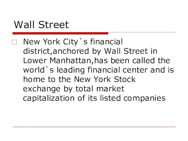 Wall Street New York City`s financial district,anchored by Wall Street