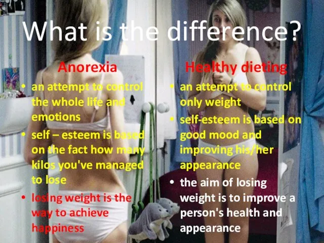 What is the difference? Anorexia an attempt to control the whole life and
