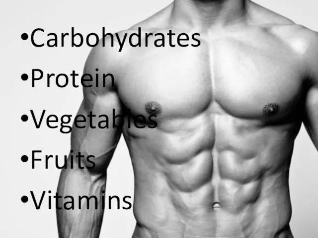 Carbohydrates Protein Vegetables Fruits Vitamins