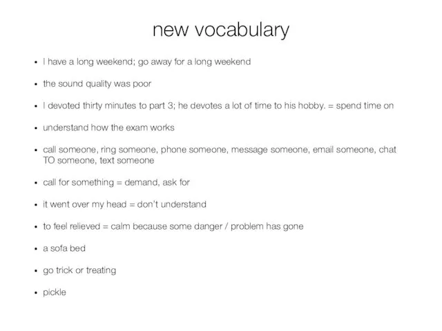 new vocabulary I have a long weekend; go away for