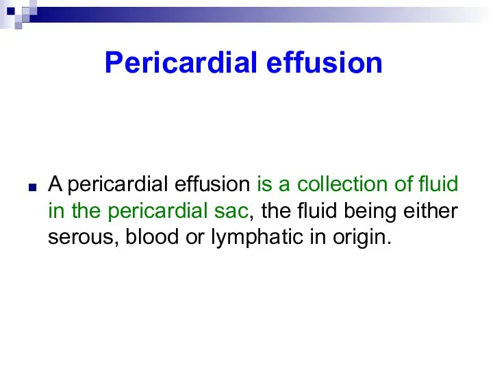 Pericardial effusion A pericardial effusion is a collection of fluid