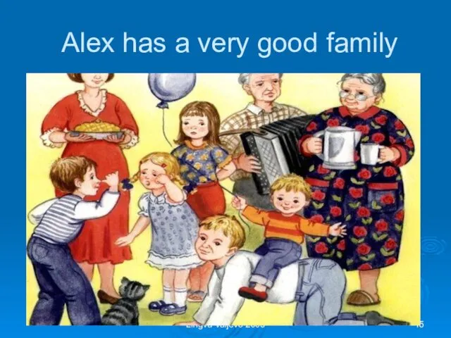Alex has a very good family Lingva-Valjevo 2003