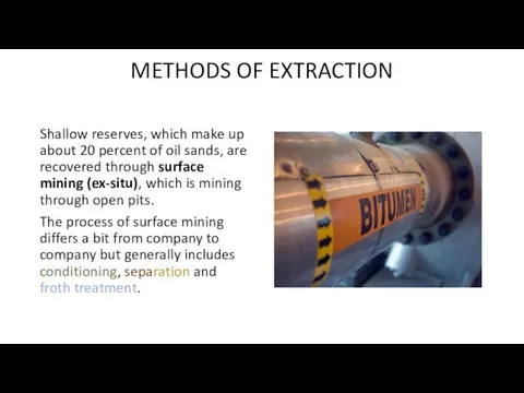METHODS OF EXTRACTION Shallow reserves, which make up about 20