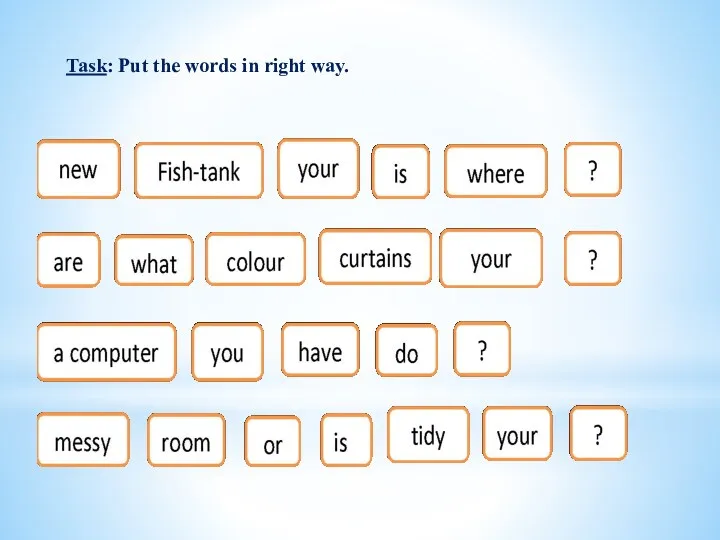 Task: Put the words in right way.