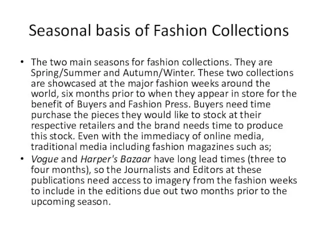 Seasonal basis of Fashion Collections The two main seasons for