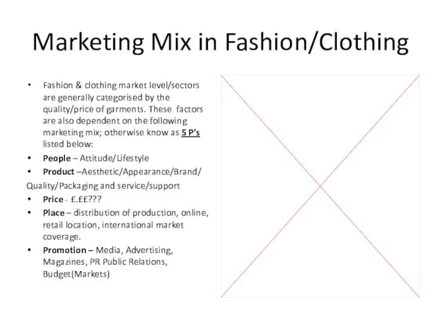 Marketing Mix in Fashion/Clothing Fashion & clothing market level/sectors are