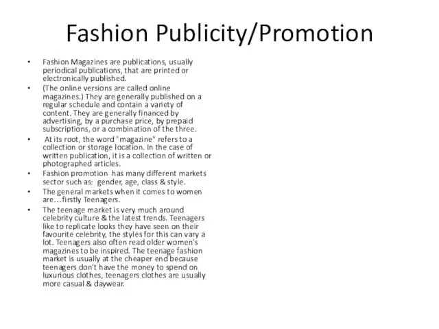 Fashion Publicity/Promotion Fashion Magazines are publications, usually periodical publications, that