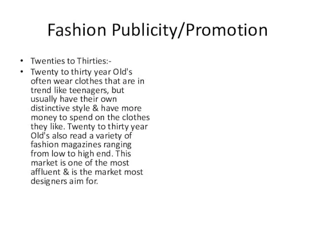 Fashion Publicity/Promotion Twenties to Thirties:- Twenty to thirty year Old's