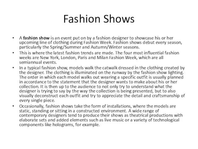 Fashion Shows A fashion show is an event put on