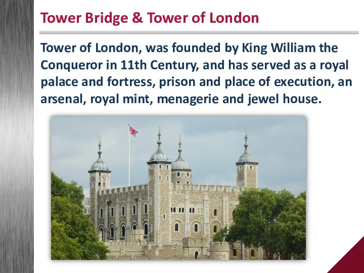Tower of London, was founded by King William the Conqueror