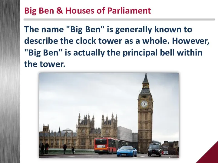 The name "Big Ben" is generally known to describe the