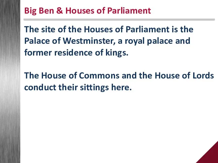 The site of the Houses of Parliament is the Palace