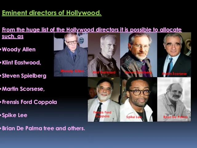 Eminent directors of Hollywood. From the huge list of the