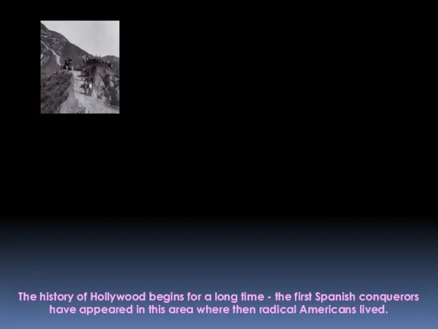 The history of Hollywood begins for a long time -