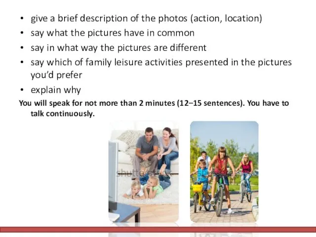 give a brief description of the photos (action, location) say what the pictures