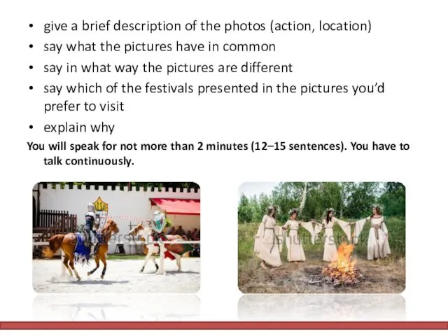 give a brief description of the photos (action, location) say what the pictures