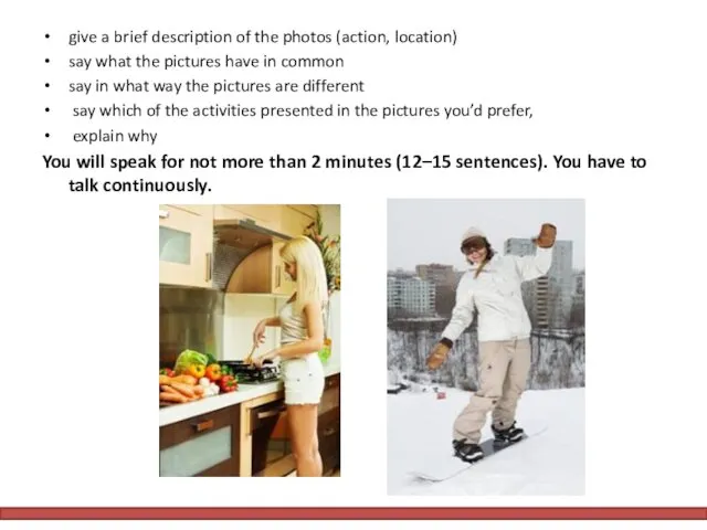 give a brief description of the photos (action, location) say