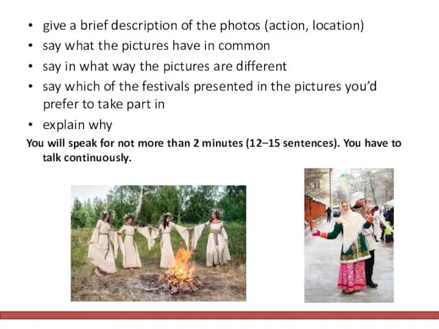 give a brief description of the photos (action, location) say what the pictures