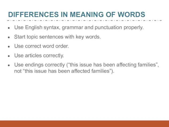 DIFFERENCES IN MEANING OF WORDS Use English syntax, grammar and