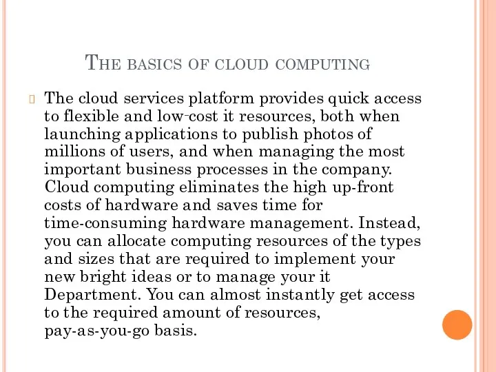 The basics of cloud computing The cloud services platform provides