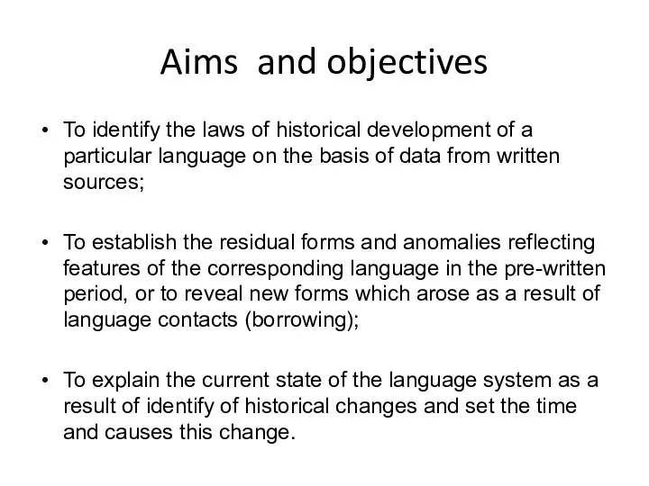 Aims and objectives To identify the laws of historical development