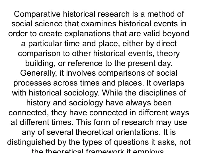 Comparative historical research is a method of social science that