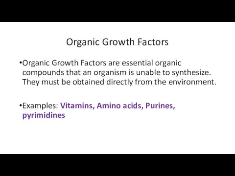 Organic Growth Factors Organic Growth Factors are essential organic compounds