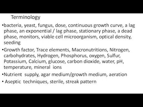 Terminology bacteria, yeast, fungus, dose, continuous growth curve, a lag