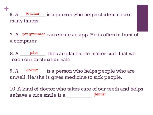 6. A __________ is a person who helps students learn