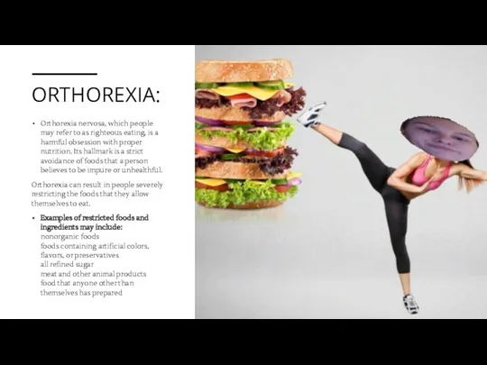 ORTHOREXIA: Orthorexia nervosa, which people may refer to as righteous