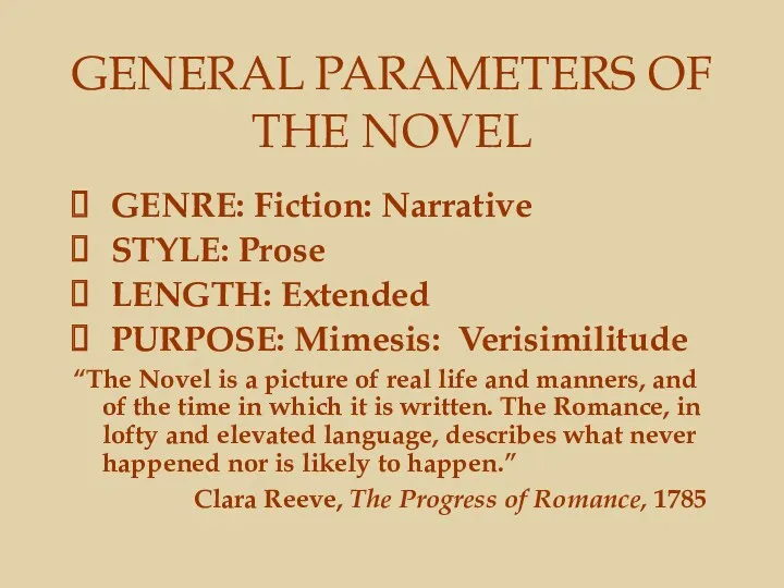 GENERAL PARAMETERS OF THE NOVEL GENRE: Fiction: Narrative STYLE: Prose