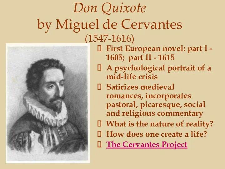Don Quixote by Miguel de Cervantes (1547-1616) First European novel: