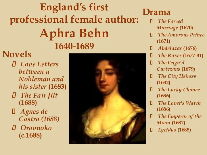 England’s first professional female author: Aphra Behn 1640-1689 Novels Love