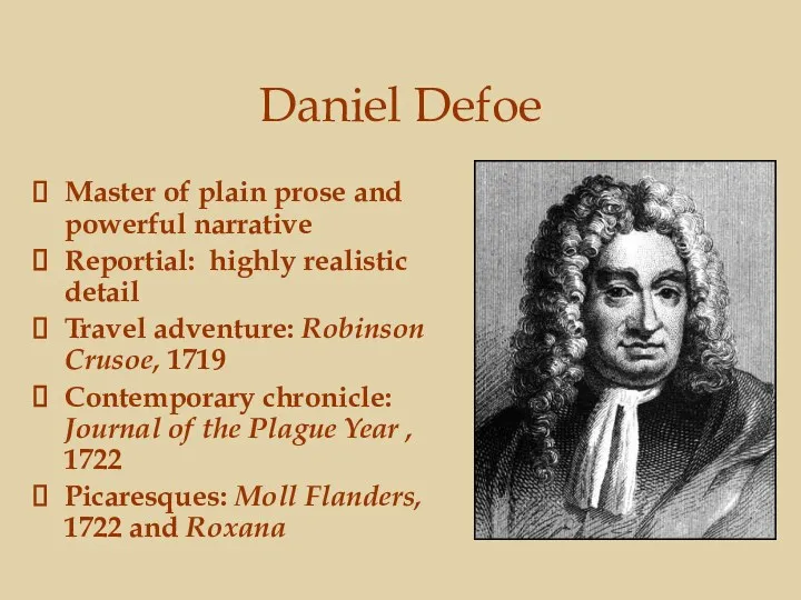 Daniel Defoe Master of plain prose and powerful narrative Reportial: