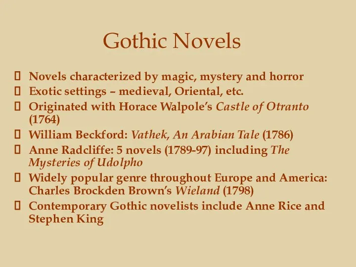 Gothic Novels Novels characterized by magic, mystery and horror Exotic