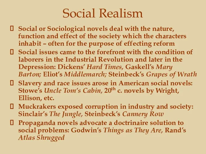 Social Realism Social or Sociological novels deal with the nature,