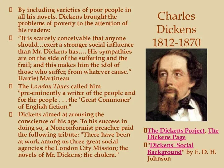 Charles Dickens 1812-1870 By including varieties of poor people in