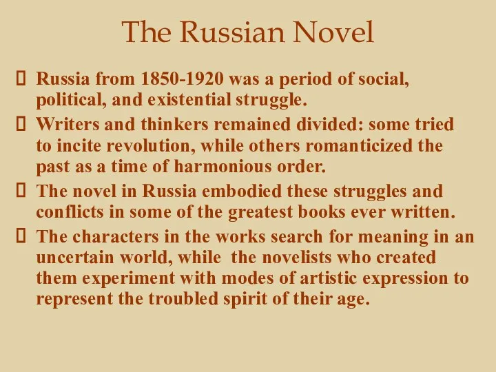 The Russian Novel Russia from 1850-1920 was a period of