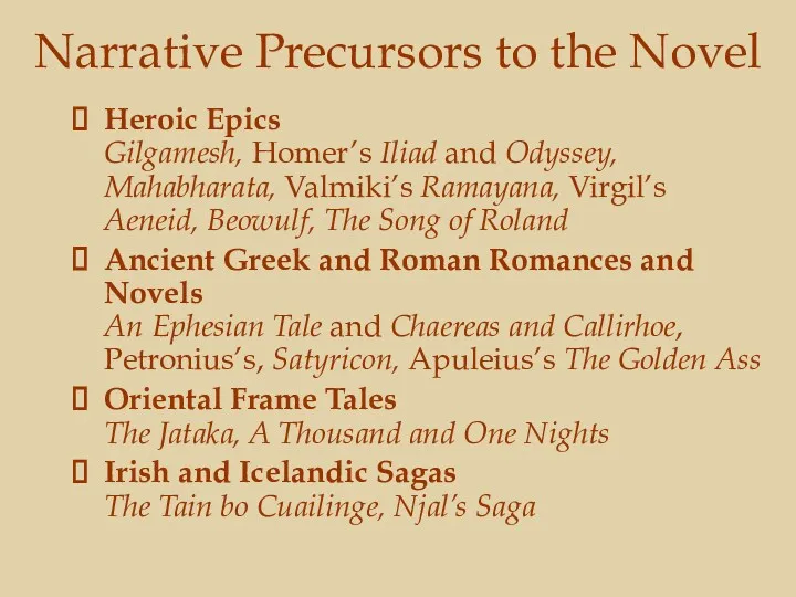 Narrative Precursors to the Novel Heroic Epics Gilgamesh, Homer’s Iliad