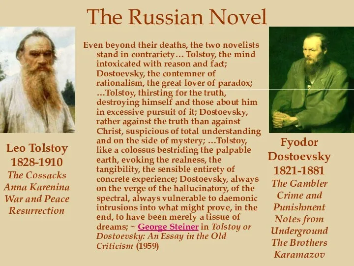 The Russian Novel Even beyond their deaths, the two novelists