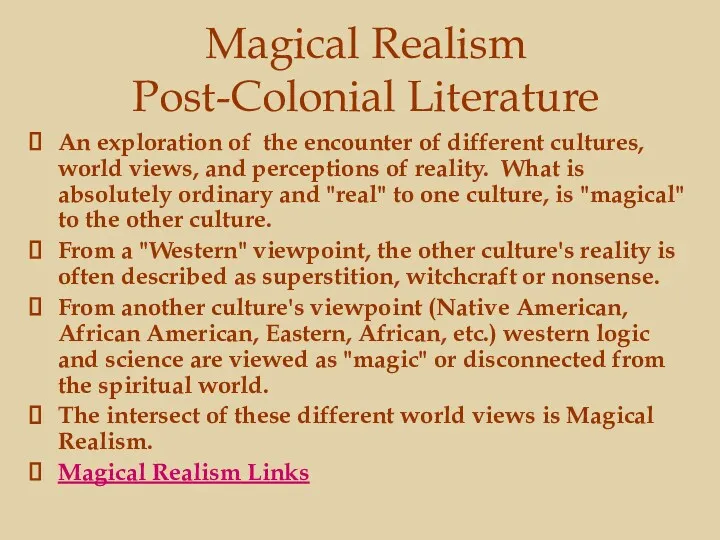 Magical Realism Post-Colonial Literature An exploration of the encounter of