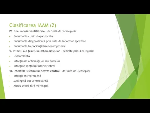 Clasificarea IAAM (2) IV. Pneumonie ventilatorie – definită de 3