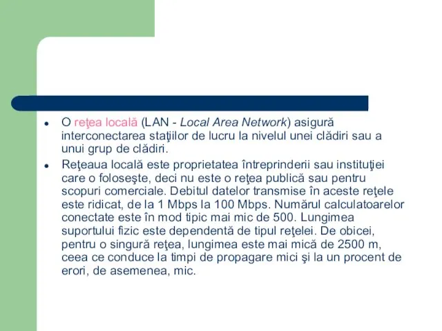 O reţea locală (LAN - Local Area Network) asigură interconectarea